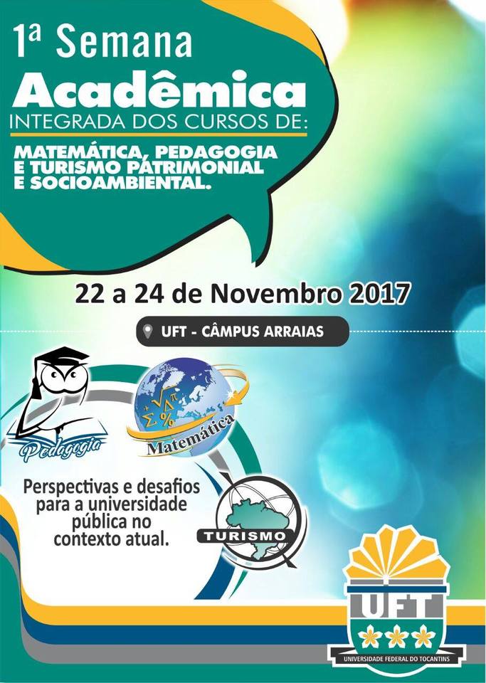 I Semana Acadêmica Integrada de Matemática, Pedagogia e Turismo Patrimonial e Socioambiental de Arraias