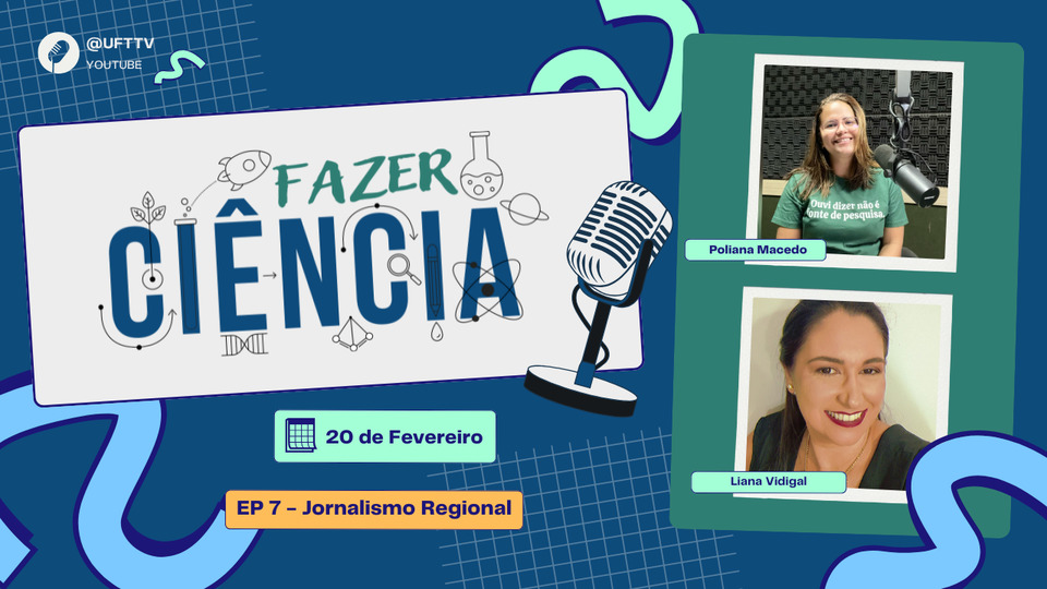 “Fazer Ciência” retorna com episódio sobre jornalismo regional