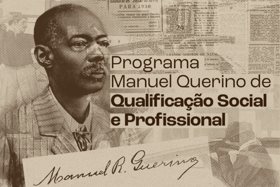 Imagem de divulgação do Programa Manuel Querino de Qualificação Social e Profissional