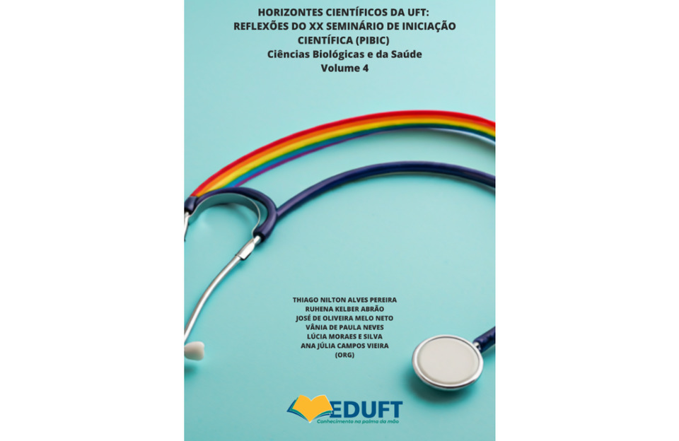 Horizontes Científicos da UFT: Reflexões do XX Seminário de Iniciação Científica (PIBIC) - Ciências Biológicas e da Saúde (volume 4)