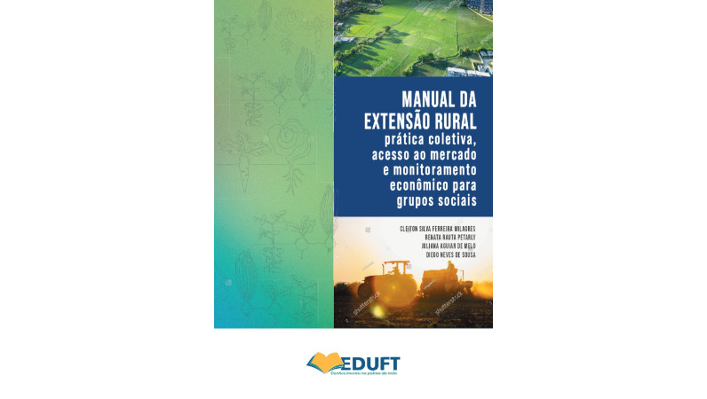 Manual da Extensão Rural: prática coletiva, acesso ao mercado e monitoramento econômico para grupos sociais