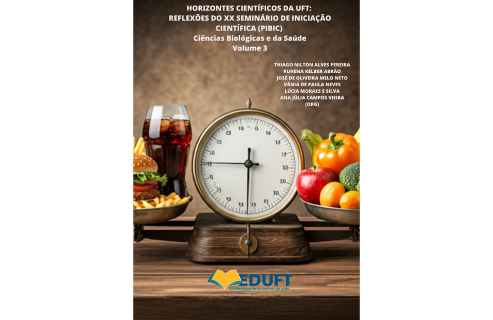 Horizontes Científicos da UFT: Reflexões do XX Seminário de Iniciação Científica (PIBIC) - Ciências Biológicas e da Saúde (volume 3)