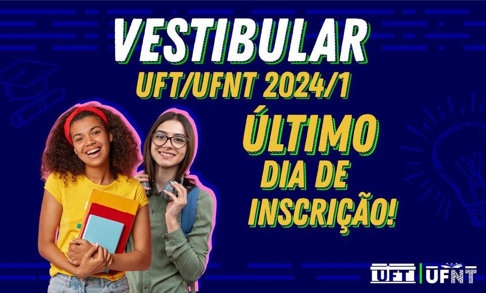 Vest UFT 2024 1 Último dia para inscrições