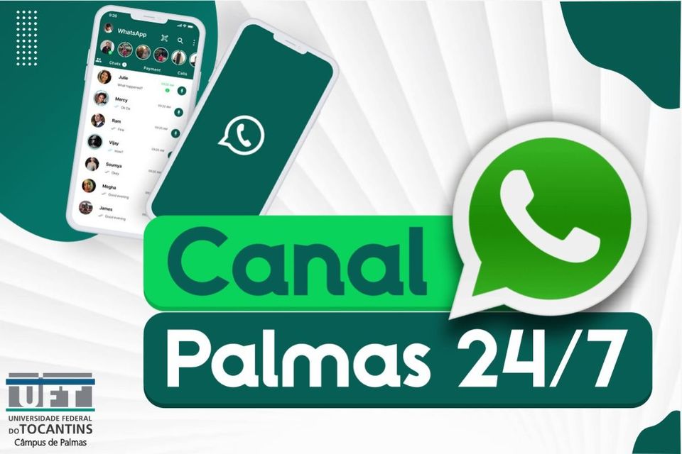 A imagem possui o símbolo no Wahtsapp sobre as palavras Canal Palmas 24/7, logo abaixo a logo da UFT, e acima a imagem de um celular