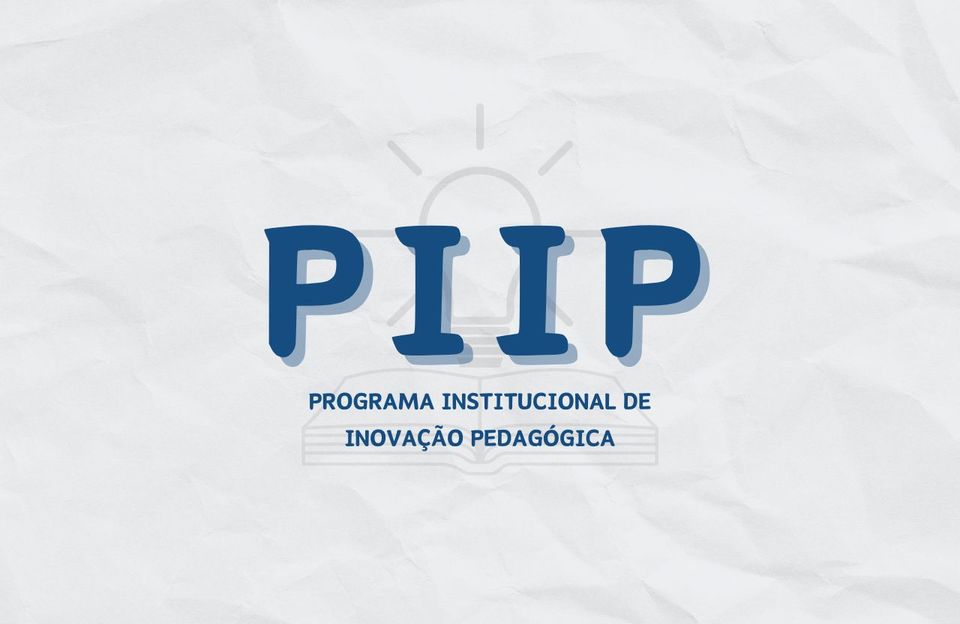 Programa Institucional de Inovação Pedagógica - PIIP