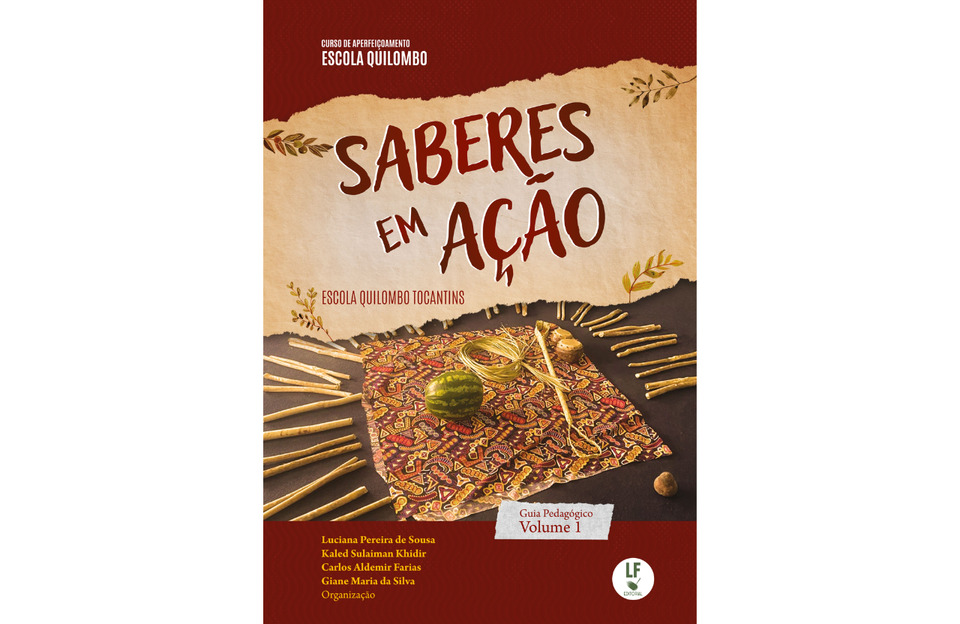 Saberes em Ação - Escola Quilombo Tocantins: Guia Pedagógico (Volume 1)