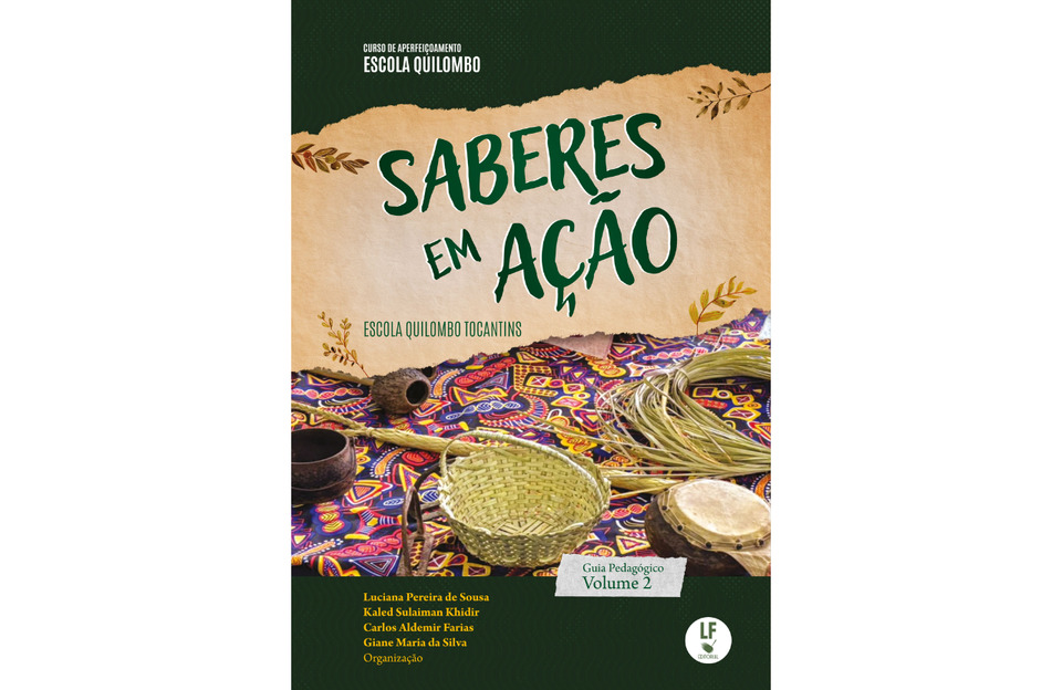 Saberes em Ação - Escola Quilombo Tocantins: Guia Pedagógico (Volume 2)